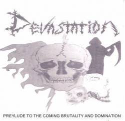 Devastation (USA-3) : Preylude to the Coming Brutality and Domination